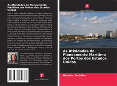 As Atividades de Planeamento Marítimo dos Portos dos Estados Unidos kitap kapağı