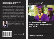 Обложка La enseñanza de la traducción: evaluación en ASTI, UB
