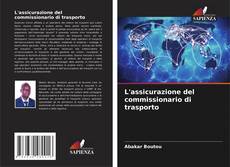 Bookcover of L'assicurazione del commissionario di trasporto