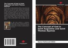 Couverture de The Concept of God in Saint Augustine and Saint Thomas Aquinas