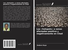 Bookcover of Los «hotspots» o zonas afectadas positiva y negativamente en Chad