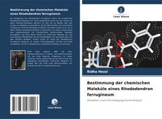 Bestimmung der chemischen Moleküle eines Rhododendron ferrugineum的封面