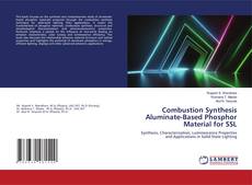 Bookcover of Combustion Synthesis Aluminate-Based Phosphor Material for SSL