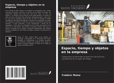 Bookcover of Espacio, tiempo y objetos en la empresa