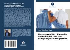 Portada del libro de Homosexualität: Kann die menschliche DNA den Schöpfergott korrigieren?