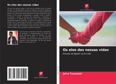 Обложка Os elos das nossas vidas