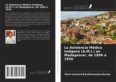 Capa do livro de La Asistencia Médica Indígena (A.M.I.) en Madagascar, de 1896 a 1930 