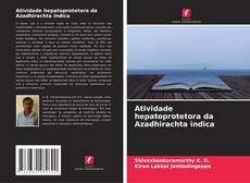 Portada del libro de Atividade hepatoprotetora da Azadhirachta indica