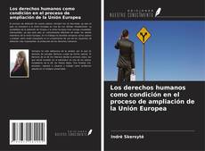 Borítókép a  Los derechos humanos como condición en el proceso de ampliación de la Unión Europea - hoz