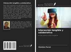 Bookcover of Interacción tangible y colaborativa