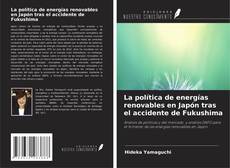 Bookcover of La política de energías renovables en Japón tras el accidente de Fukushima