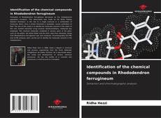 Identification of the chemical compounds in Rhododendron ferrugineum kitap kapağı