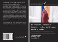 Capa do livro de La detección precoz de la toxicidad renal de los fármacos contra el cáncer 