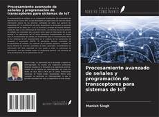 Borítókép a  Procesamiento avanzado de señales y programación de transceptores para sistemas de IoT - hoz