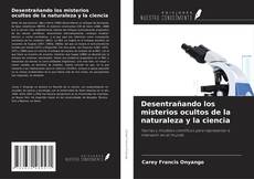 Borítókép a  Desentrañando los misterios ocultos de la naturaleza y la ciencia - hoz