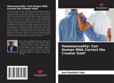 Homosexuality: Can Human DNA Correct the Creator God?的封面