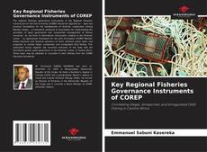 Bookcover of Key Regional Fisheries Governance Instruments of COREP