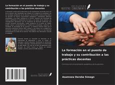 Capa do livro de La formación en el puesto de trabajo y su contribución a las prácticas docentes 