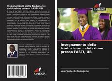 Bookcover of Insegnamento della traduzione: valutazione presso l’ASTI, UB