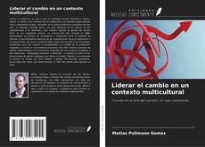 Portada del libro de Liderar el cambio en un contexto multicultural