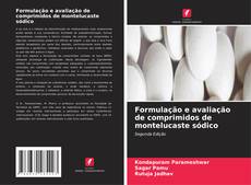 Bookcover of Formulação e avaliação de comprimidos de montelucaste sódico