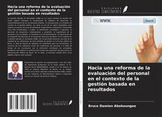 Bookcover of Hacia una reforma de la evaluación del personal en el contexto de la gestión basada en resultados