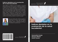 Borítókép a  Índices dentales en la evaluación de la salud bucodental - hoz