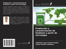 Bookcover of Producción y caracterización de biodiésel a partir de microalgas