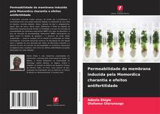 Borítókép a  Permeabilidade da membrana induzida pela Momordica charantia e efeitos antifertilidade - hoz