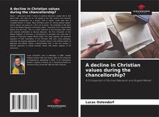Обложка A decline in Christian values during the chancellorship?