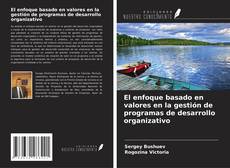 Borítókép a  El enfoque basado en valores en la gestión de programas de desarrollo organizativo - hoz