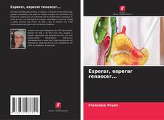 Обложка Esperar, esperar renascer...
