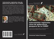 Bookcover of Instrumentos regionales clave de gobernanza pesquera de la COREP