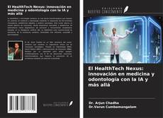 Обложка El HealthTech Nexus: innovación en medicina y odontología con la IA y más allá