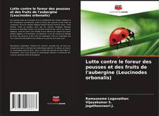 Bookcover of Lutte contre le foreur des pousses et des fruits de l'aubergine (Leucinodes orbonalis)