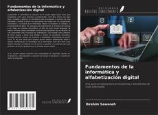 Bookcover of Fundamentos de la informática y alfabetización digital