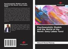 Psychoanalytic Models and the World of the Novel: Sony Labou Tansi kitap kapağı