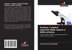 Обложка Svelare i misteri nascosti della natura e della scienza