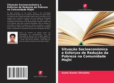 Couverture de Situação Socioeconómica e Esforços de Redução da Pobreza na Comunidade Majhi