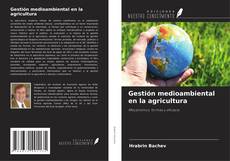 Bookcover of Gestión medioambiental en la agricultura
