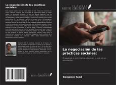Portada del libro de La negociación de las prácticas sociales: