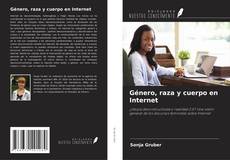 Borítókép a  Género, raza y cuerpo en Internet - hoz