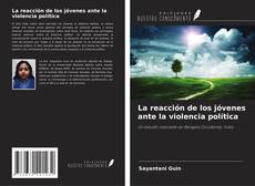 Bookcover of La reacción de los jóvenes ante la violencia política
