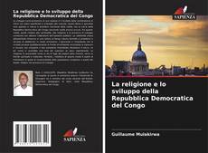 Обложка La religione e lo sviluppo della Repubblica Democratica del Congo