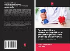 Обложка Características eletrocardiográficas e ecocardiográficas em crianças desportistas
