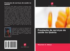 Prestação de serviços de saúde no Quénia的封面