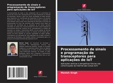 Обложка Processamento de sinais e programação de transceptores para aplicações de IoT