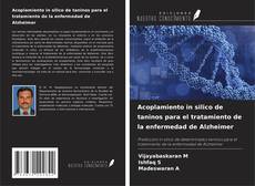 Bookcover of Acoplamiento in silico de taninos para el tratamiento de la enfermedad de Alzheimer
