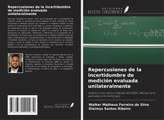 Repercusiones de la incertidumbre de medición evaluada unilateralmente的封面