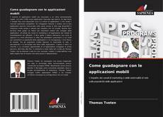Borítókép a  Come guadagnare con le applicazioni mobili - hoz